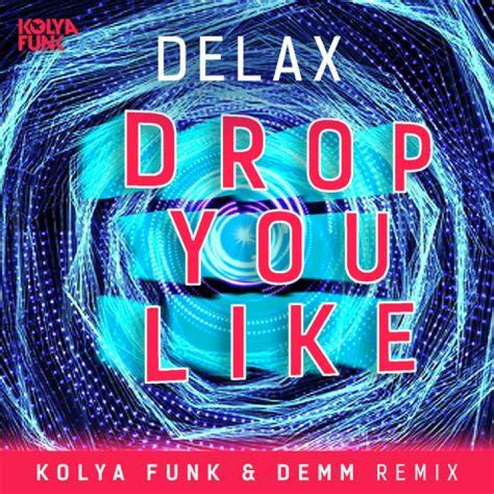Delax - Drop You Like - songs with biggest beat drops